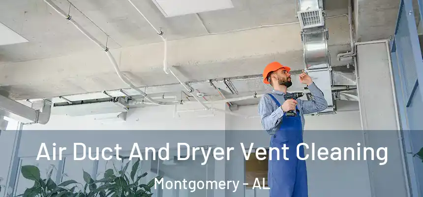  Air Duct And Dryer Vent Cleaning Montgomery - AL