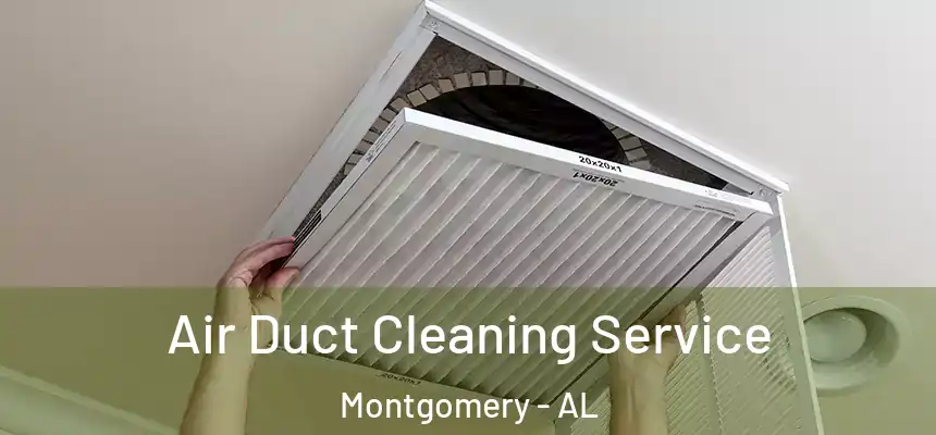 Air Duct Cleaning Service Montgomery - AL