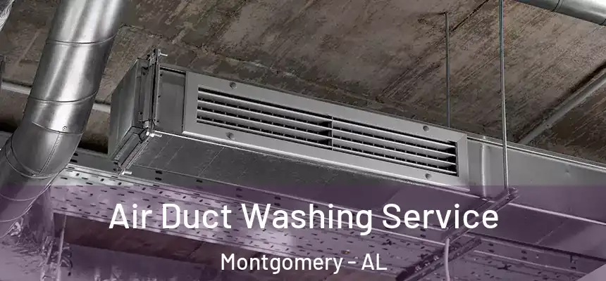 Air Duct Washing Service Montgomery - AL