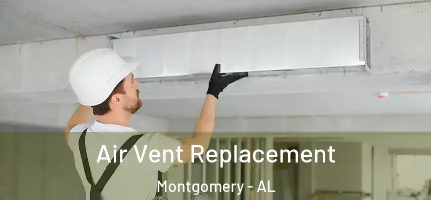 Air Vent Replacement Montgomery - AL