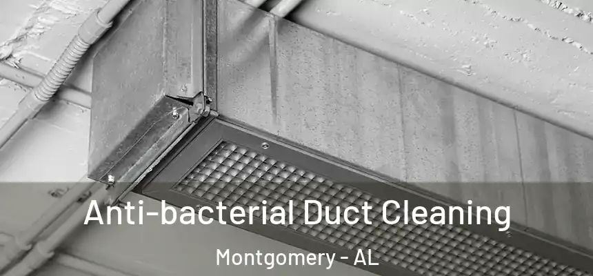 Anti-bacterial Duct Cleaning Montgomery - AL