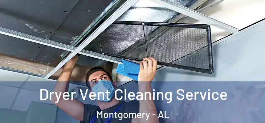  Dryer Vent Cleaning Service Montgomery - AL