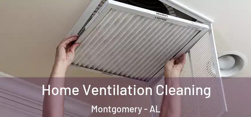 Home Ventilation Cleaning Montgomery - AL