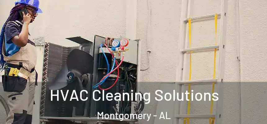  HVAC Cleaning Solutions Montgomery - AL