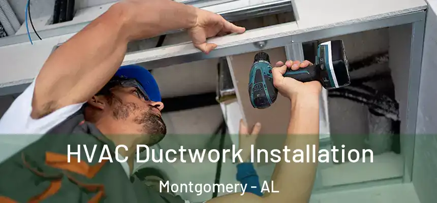 HVAC Ductwork Installation Montgomery - AL