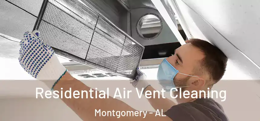 Residential Air Vent Cleaning Montgomery - AL