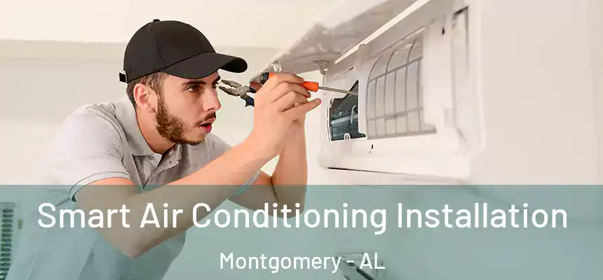  Smart Air Conditioning Installation Montgomery - AL